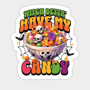 Witch Betta Have My Candy Sticker